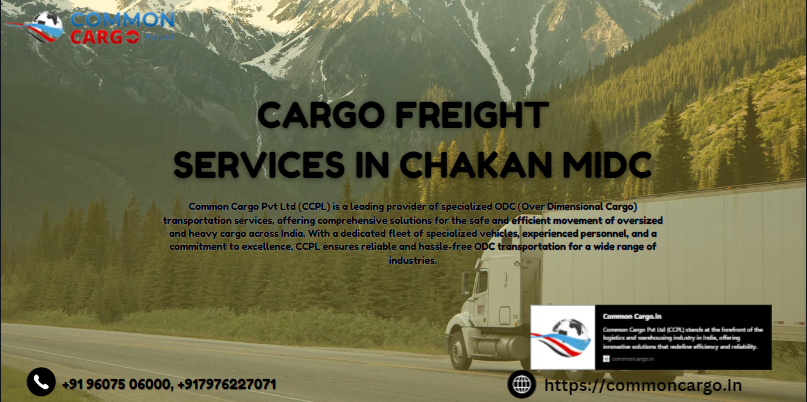 CARGO FREIGHT SERVICES IN CHAKAN MIDC