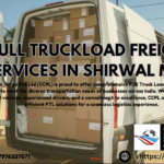 FULL TRUCK LOAD FREIGHT SERVICE IN SHIRWAL MIDC