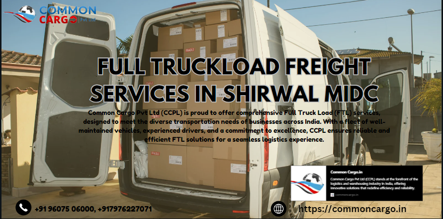 FULL TRUCK LOAD FREIGHT SERVICE IN SHIRWAL MIDC